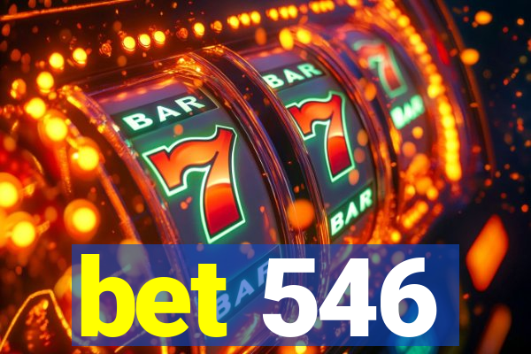 bet 546